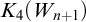upper K 4 left parenthesis upper W Subscript n plus 1 Baseline right parenthesis
