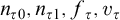 n Subscript tau Baseline 0 Baseline comma n Subscript tau Baseline 1 Baseline comma f Subscript tau Baseline comma v Subscript tau Baseline