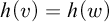 h left parenthesis v right parenthesis equals h left parenthesis w right parenthesis