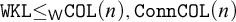 monospace upper W upper K upper L less than or equals Subscript sans serif upper W Baseline monospace upper C upper O upper L left parenthesis n right parenthesis comma monospace upper C o n n upper C upper O upper L left parenthesis n right parenthesis