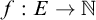 f colon upper E right arrow double struck upper N