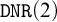 monospace upper D upper N upper R left parenthesis 2 right parenthesis