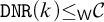 monospace upper D upper N upper R left parenthesis k right parenthesis less than or equals Subscript sans serif upper W Baseline script upper C
