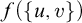 f left parenthesis StartSet u comma v EndSet right parenthesis