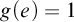 g left parenthesis e right parenthesis equals 1
