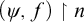 left parenthesis psi comma f right parenthesis up harpoon with barb right n