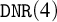 monospace upper D upper N upper R left parenthesis 4 right parenthesis