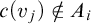 c left parenthesis v Subscript j Baseline right parenthesis not an element of upper A Subscript i