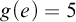 g left parenthesis e right parenthesis equals 5