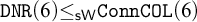 monospace upper D upper N upper R left parenthesis 6 right parenthesis less than or equals Subscript sans serif s upper W Baseline monospace upper C o n n upper C upper O upper L left parenthesis 6 right parenthesis