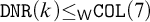 monospace upper D upper N upper R left parenthesis k right parenthesis less than or equals Subscript sans serif upper W Baseline monospace upper C upper O upper L left parenthesis 7 right parenthesis