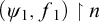 left parenthesis psi 1 comma f 1 right parenthesis up harpoon with barb right n