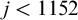 j less than 1152