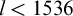 l less than 1536