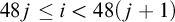 48 j less than or equals i less than 48 left parenthesis j plus 1 right parenthesis