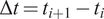 upper Delta t equals ti plus 1 minus ti