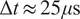 upper Delta t almost equals 25 mu s