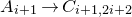 upper A Subscript i plus 1 Baseline right arrow upper C Subscript i plus 1 comma 2 i plus 2