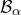 script upper B Subscript alpha