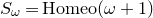 upper S Subscript omega Baseline equals normal upper H normal o normal m normal e normal o left parenthesis omega plus 1 right parenthesis