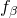f Subscript beta