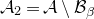 script upper A 2 equals script upper A minus script upper B Subscript beta