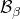 script upper B Subscript beta