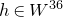 h element of upper W Superscript 36