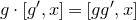 g dot left bracket g prime comma x right bracket equals left bracket g g Superscript prime Baseline comma x right bracket