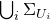 union Underscript i Endscripts normal upper Sigma Subscript upper U Sub Subscript i
