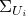 normal upper Sigma Subscript upper U Sub Subscript i