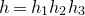 h equals h 1 h 2 h 3
