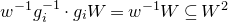 w Superscript negative 1 Baseline g Subscript i Superscript negative 1 Baseline dot g Subscript i Baseline upper W equals w Superscript negative 1 Baseline upper W subset of or equal to upper W squared
