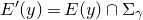 upper E prime left parenthesis y right parenthesis equals upper E left parenthesis y right parenthesis intersection normal upper Sigma Subscript gamma