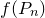 f left parenthesis upper P Subscript n Baseline right parenthesis