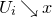 upper U Subscript i Baseline down right arrow x