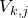 upper V Subscript k comma j