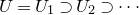 upper U equals upper U 1 superset of upper U 2 superset of midline horizontal ellipsis
