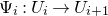 normal upper Psi Subscript i Baseline colon upper U Subscript i Baseline right arrow upper U Subscript i plus 1 Baseline
