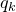 q Subscript k