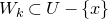 upper W Subscript k Baseline subset of upper U minus StartSet x EndSet