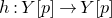 h colon upper Y left bracket p right bracket right arrow upper Y left bracket p right bracket