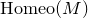 normal upper H normal o normal m normal e normal o left parenthesis upper M right parenthesis