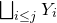 square union Underscript i less than or equals j Endscripts upper Y Subscript i