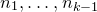 n 1 comma ellipsis comma n Subscript k minus 1 Baseline