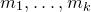 m 1 comma ellipsis comma m Subscript k Baseline