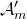 script upper A prime Subscript m