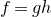 f equals g h