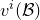 v Superscript i Baseline left parenthesis script upper B right parenthesis