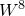 upper W Superscript 8